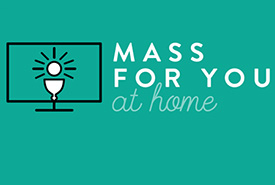 Mass for You at Home